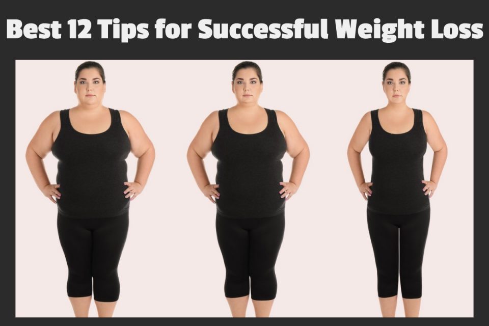 Best 12 Tips for Successful Weight Loss