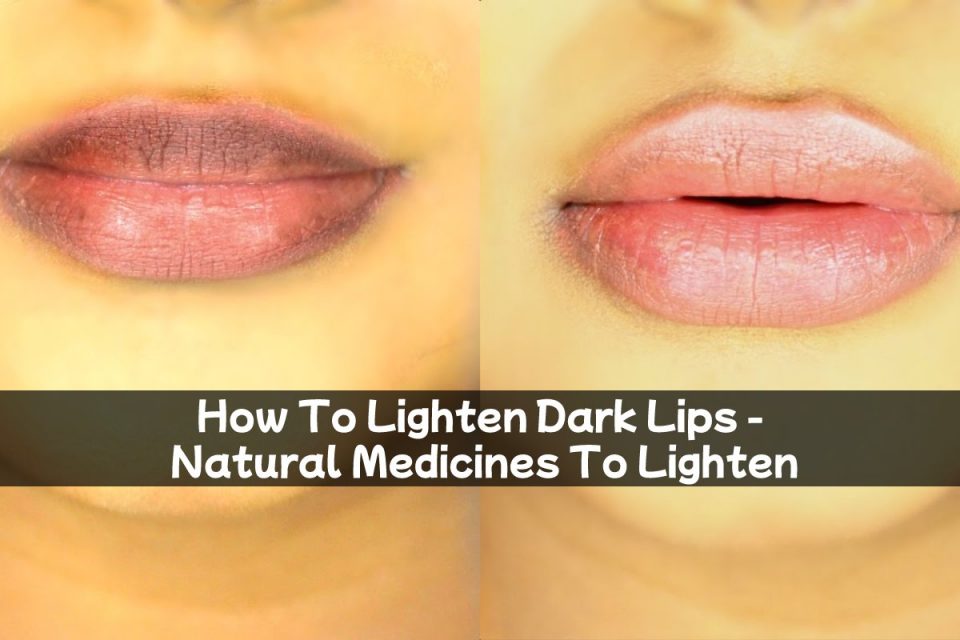 How To Lighten Dark Lips - Natural Medicines To Lighten