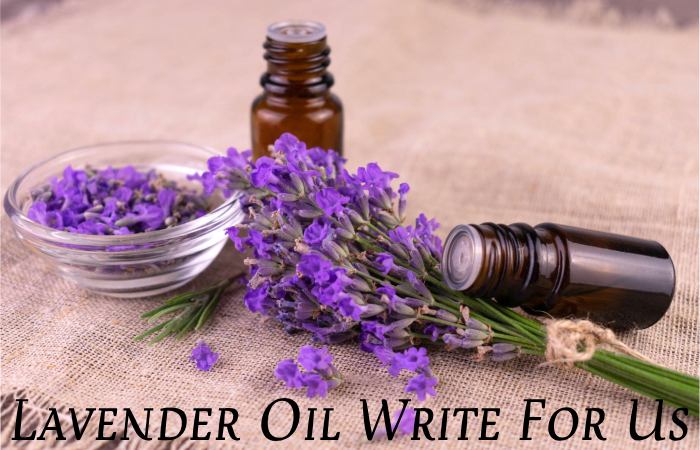 Lavender Oil Write For Us (4)