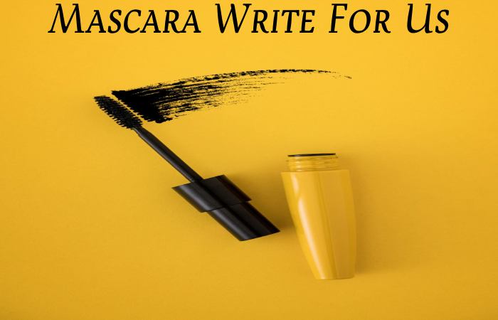 Mascara  Write For Us